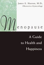 Menopause: A Guide to Health and Happiness