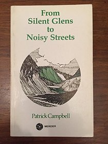 From silent glens to noisy streets