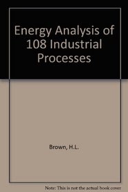 Energy analysis of 108 industrial processes