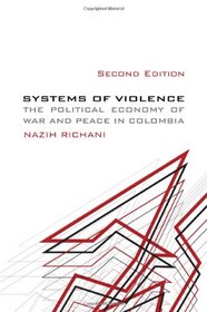 Systems of Violence: The Political Economy of War and Peace in Colombia (Suny Series in Global Politics)