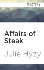 Affairs of Steak (White House Chef, Bk 5) (Audio CD) (Unabridged)