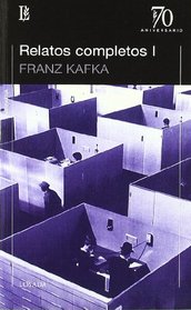 RELATOS COMPLETOS I - FRANZ KAFKA (Spanish Edition)