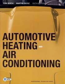 Automotive Heating and Air Conditioning, and NATEF Correlated Task Sheets (6th Edition)