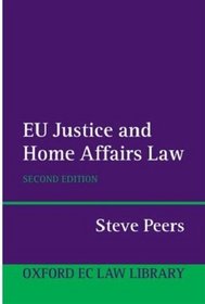 EU Justice and Home Affairs Law (Oxford EC Law Library)