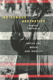 Indigenous Aesthetics: Native Art Media and Identity