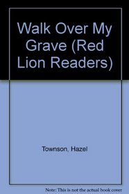 Walk Over My Grave (Red Lion Readers)