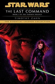 The Last Command (Star Wars: The Thrawn Trilogy, Bk 3)