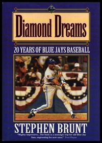 Diamond Dreams. 20 Years of Blue Jays Baseball