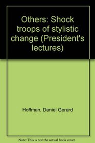 Others: Shock troops of stylistic change (President's lectures)