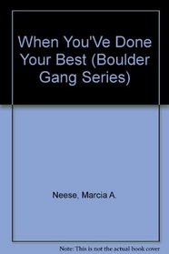 When You'Ve Done Your Best (Boulder Gang Series)