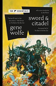 Sword & Citadel: The Second Half of The Book of the New Sun (The Book of the New Sun, 2)