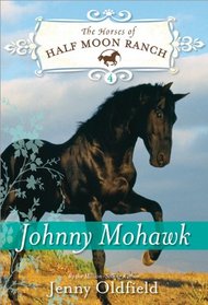 Johnny Mohawk (Horses of Half Moon Ranch)