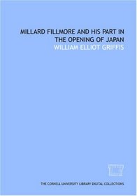 Millard Fillmore and his part in the opening of Japan
