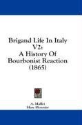 Brigand Life In Italy V2: A History Of Bourbonist Reaction (1865)