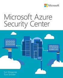 Microsoft Azure Security Center (IT Best Practices - Microsoft Press)