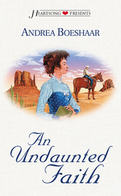An Undaunted Faith (Seasons of Redemption, Bk 4) (Heartsong Presents, No 359)