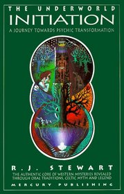 The Underworld Initiation: A journey towards psychic transformation (Celtic Muth  Legend, V. 3)
