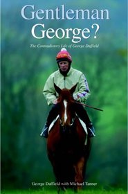 Gentleman George?: The Autobiography of George Duffield