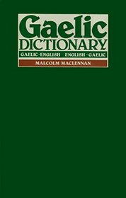 A Pronouncing and Etymological Dictionary of the Gaelic Language: Gaelic-English, English-Gaelic