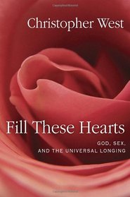 Fill These Hearts: God, Sex, and the Universal Longing
