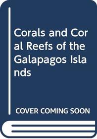 Corals and Coral Reefs of the Galapagos Islands