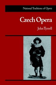 Czech Opera (National Traditions of Opera)