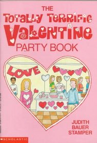 The Totally Terrific Valentine Party Book