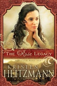 The Rose Legacy (Diamond of the Rockies, Bk 1)