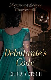 The Debutante's Code (Thorndike & Swann, Bk 1)