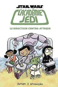 Le directeur contre-attaque (The Principal Strikes Back) (Star Wars: Jedi Academy, Bk 6) (French Edition)