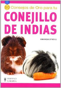50 consejos de oro para tu conejillo de Indias/ Gold Medal Guide: Guinea Pig (Spanish Edition)