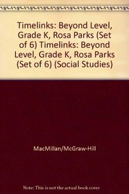 TimeLinks:  Beyond Level, Grade K, Rosa Parks (Set of 6) (Social Studies)