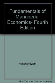 Fundamentals of managerial economics, fourth edition