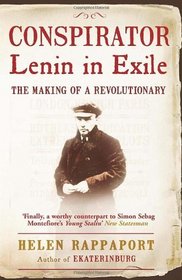 Conspirator: Lenin in Exile. Helen Rappaport