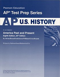 AP U.S. History For America Past and Present Eighth Advanced Placement Edition (Pearson Education Ap Test Prep Series)
