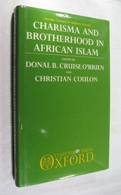 Charisma and Brotherhood in African Islam (Oxford Studies in African Affairs)