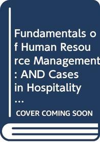Fundamentals of Human Resource Management: AND Cases in Hospitality Management