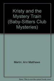 Kristy and the Mystery Train (Baby-Sitters Club Mysteries (Library))