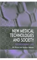 New Medical Technologies and Society: Reordering Life