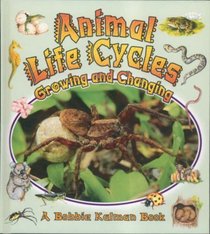 Animal Life Cycles: Growing and Changing (Look, Listen, Learn)