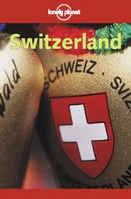 Lonely Planet Switzerland (Lonely Planet Switzerland, 3rd ed)