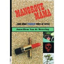 Mangrove Mama and other Tropical Tales of Terror