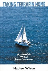 Taking Terrapin Home: A Love Affair With A Small Catamaran