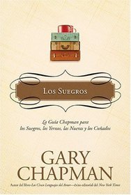 Los Suegros: La gua Chapman para los suegros, los Yernos, las nueras y los cuados (La Guas Chapman) (Spanish Edition)