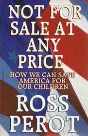 Not for Sale at Any Price: How We Can Save America for Our Children