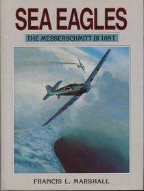 Sea Eagles: The Messerschmitt Bf109t