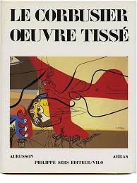 Le Corbusier, oeuvre tisse (French Edition)