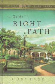 On the RIght Path (Home to Heather Creek  #11)