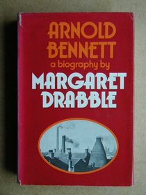 Arnold Bennett;: A biography