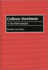 Colleen Dewhurst: A Bio-Bibliography (Bio-Bibliographies in the Performing Arts)